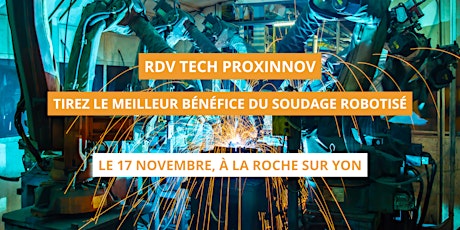 RDV Tech by #PROXINNOV : le soudage robotisé !