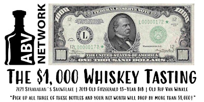 The $1,000 Whiskey Tasting - Old Rip Van Winkle/Old Fitz BiB 13/ Snowflake