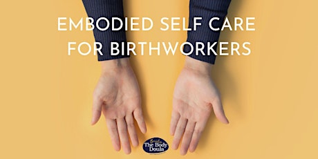 Embodied Selfcare for Birth Workers