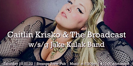 Caitlin Krisko and The Broadcast w/s/g Jake Kulak Band