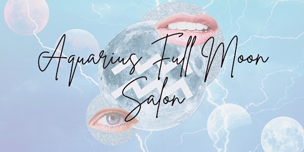 Aquarius Full Moon Salon