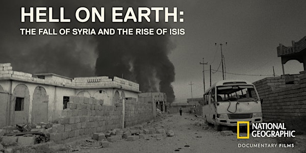 IDA & LAWAC Co-presentation of Hell On Earth: The Fall of Syria and the Rise of ISIS