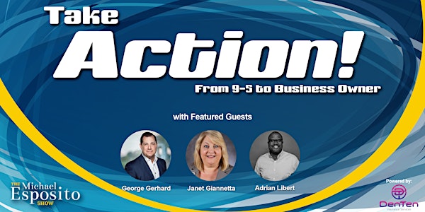 TAKE ACTION! From 9-5 to Business Owner