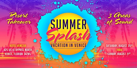 SUMMER SPLASH vacation in Venice resort takeover