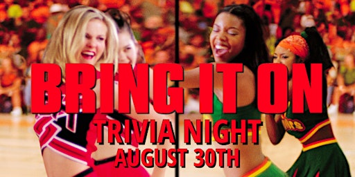 Bring It On Trivia Event!