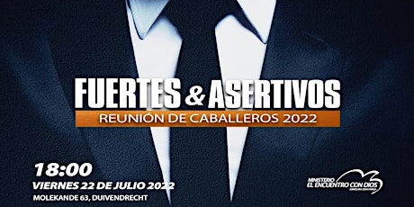 REUNIÓN DE CABALLEROS 2022  "FUERTES & ASERTIVOS"