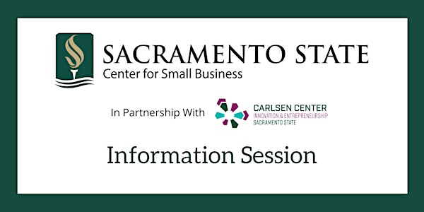 The Center for Small Business at Sac State - Information Session