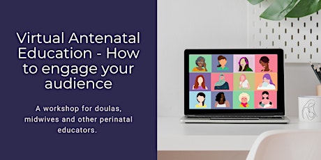 Virtual Antenatal Education - How to engage your audience