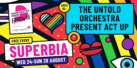 The Untold Orchestra Present ACT UP (16+)
