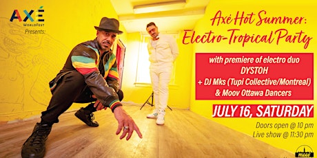 Axe's Hot Summer: DJ MKS (Tupi Collective), DYSTOH and Moov Ottawa Dance