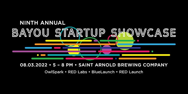 Ninth Annual Bayou Startup Showcase