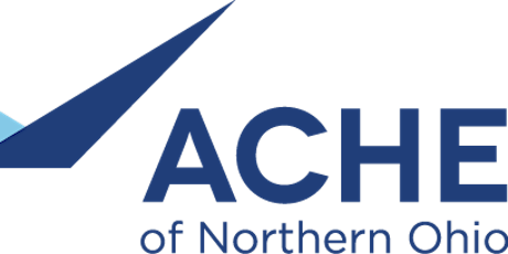 ACHE of Northern Ohio Presents Administrative Fellowship Panel