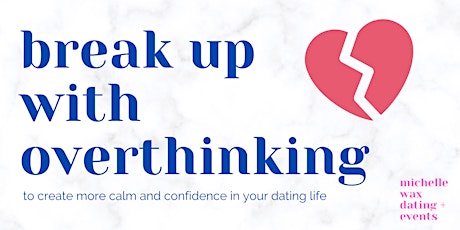 Break Up with Overthinking in your Dating Life | Baltimore