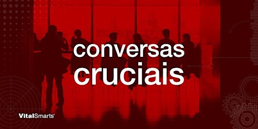 Curso Conversas Cruciais Online  -15 e 16 de setembro de 2022 primary image