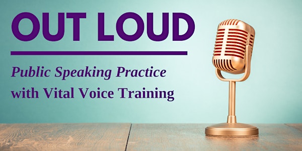 Out Loud: Public Speaking Practice Sessions