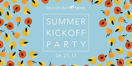 Silicon Bayou Summer Kickoff Party primary image