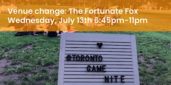 Toronto Game Night & Chill - July edition in the Park