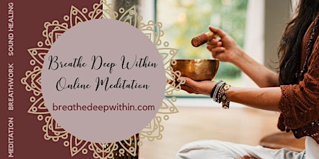 FREE Online Saturday Meditation & Sound Healing with Breathe Deep Within
