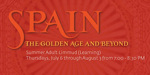 Spain: The Golden Age and Beyond - Summer Limmud