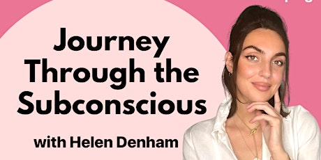 Journey Through the Subconscious with Helen Denham