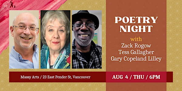 Poetry Night / Zack Rogow + Tess Gallagher + Gary Copeland Lilley