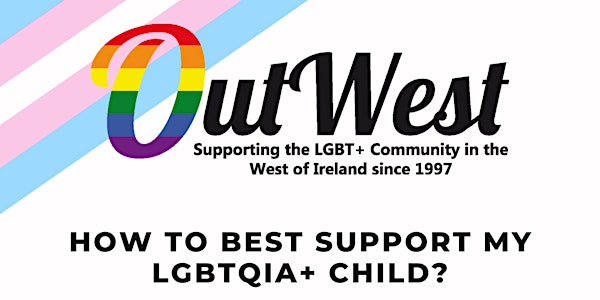 How to best support my LGBTQIA+ child?