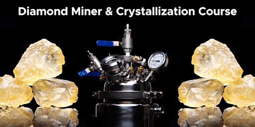 Diamond Miner & Crystallization Course