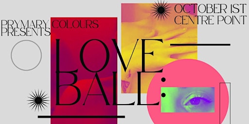 PrYmary Colours presents The Love Ball