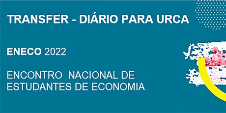 TRANSFER DIÁRIO URCA -  ENECO  RJ 2022 (IDA E VOLTA)