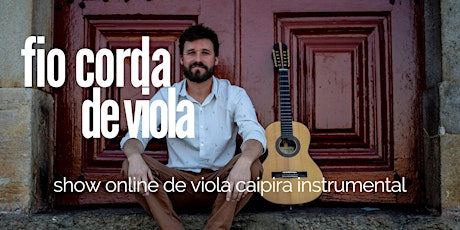 Fio Corda de Viola - Show Online de Viola Caipira Instrumental