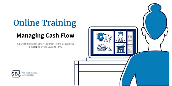 Managing Cash Flow for Small Business (SBA Money Smart Series)
