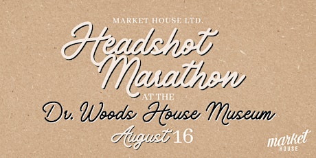 Headshot Marathon - Dr. Woods House Museum