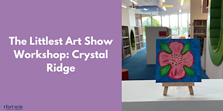 The Littlest Art Show Workshop: Crystal Ridge
