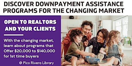 Open to REALTORS. Downpayment Assistance Programs for a Changing Market
