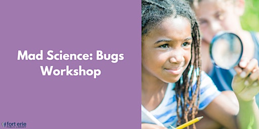 Mad Science: Bugs Workshop (Crystal Ridge)
