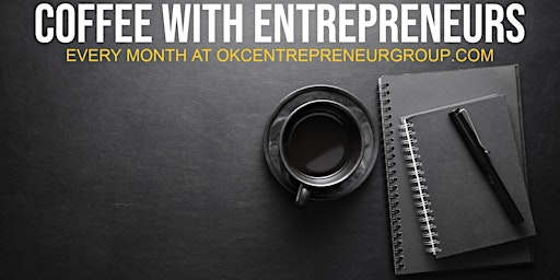 Imagen principal de "Coffee with Entrepreneurs" at OKC Entrepreneur Group