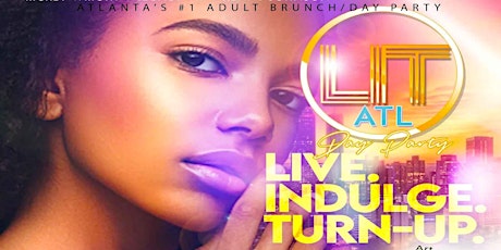 DayLit Brunch + Day Party - Atlanta's #1 Adult Brunch Affair