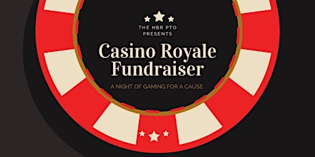 First Annual HBR PTO Casino Royale Fundraiser