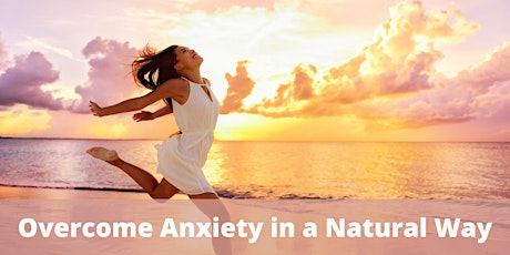 Overcome Anxiety in a Natural Way
