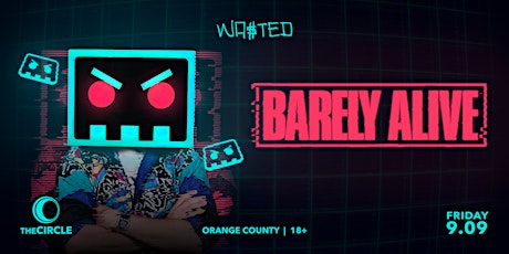 Orange County: Barely Alive @ The Circle OC [18 & Over]