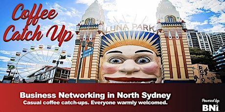 NORTH SYDNEY NETWORKING - NEW BNI CHAPTER- COFFEE CATCHUP