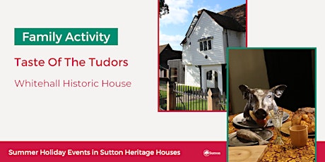 Family Activity: Taste of the Tudors @ Whitehall Historic house
