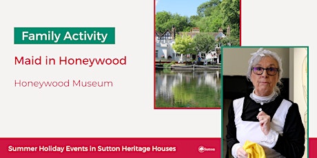 Family Activity: Maid in Honeywood @ Honeywood Museum