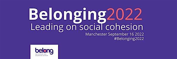 Belonging 2022: Leading on Social Cohesion