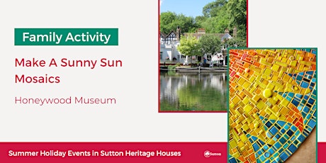 Family Activity: Make A Sunny Sun Mosaic @ Honeywood Museum