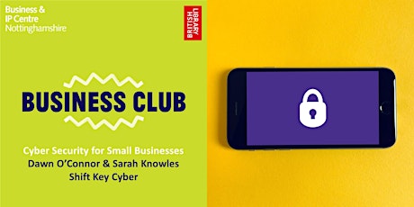 Business Club - Cyber Security for Small Businesses