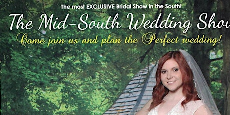 SUMMER 2017 Mid-South Wedding Show and Bridal School primary image