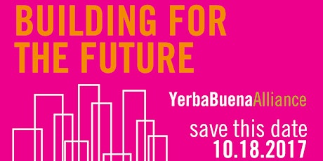 2017 Yerba Buena Alliance Gala: Building for the Future  primary image