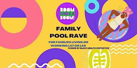 Boomchikkaboom Family Pool Rave