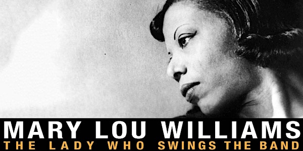 FIFDA PRÉSENTE: MARY LOU WILLIAMS: THE LADY WHO SWINGS THE BAND